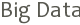 Big Data