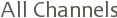 All Channels
