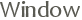 Window