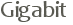 Gigabit 